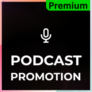 Podcast Promotion – Premium